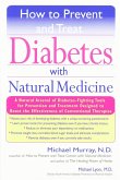 How to Prevent and Treat Diabetes with Natural Medicine (eBook, ePUB)