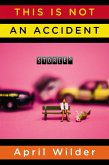 This Is Not an Accident (eBook, ePUB)