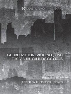 Globalization, Violence and the Visual Culture of Cities (eBook, PDF)