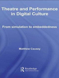 Theatre and Performance in Digital Culture (eBook, PDF) - Causey, Matthew