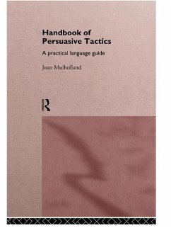 A Handbook of Persuasive Tactics (eBook, PDF) - Mulholland, Joan