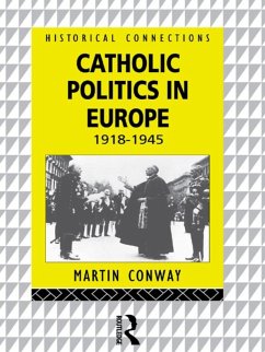 Catholic Politics in Europe, 1918-1945 (eBook, PDF) - Conway, Martin