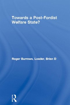 Towards a Post-Fordist Welfare State? (eBook, PDF) - Burrows, Roger; Loader, Brian D