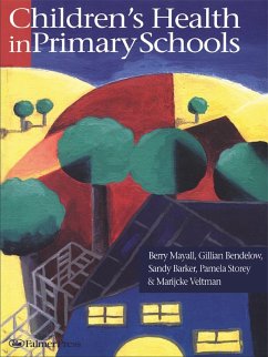Children's Health In Primary Schools (eBook, PDF) - Barker, Sandy; Bendelow, Gillian; Mayall, Berry; Storey, Pamela; Veltman, Marijcke