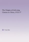 The Origins of Leftwing Cinema in China, 1932-37 (eBook, PDF)