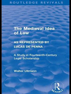 The Medieval Idea of Law as Represented by Lucas de Penna (Routledge Revivals) (eBook, ePUB) - Ullmann, Walter