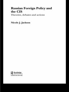 Russian Foreign Policy and the CIS (eBook, PDF) - Jackson, Nicole J.