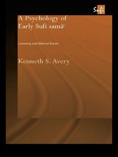 A Psychology of Early Sufi Samâ` (eBook, PDF) - Avery, Kenneth S.