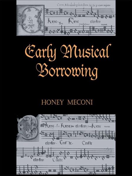 Early Musical Borrowing (eBook, PDF) Early Musical Borrowing (eBook, PDF)