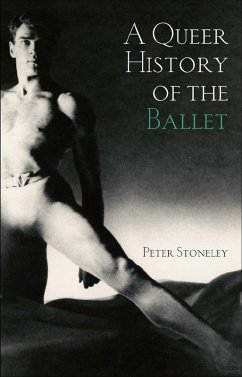 A Queer History of the Ballet (eBook, PDF) - Stoneley, Peter