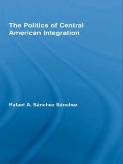 Cover The Politics of Central American Integration (eBook, PDF)
