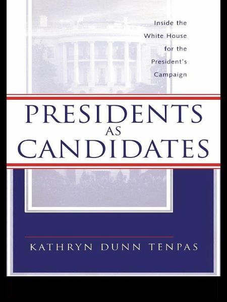 Presidents as Candidates (eBook, PDF) Presidents as Candidates (eBook, PDF)
