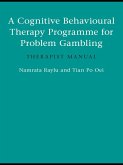 A Cognitive Behavioural Therapy Programme for Problem Gambling (eBook, ePUB)