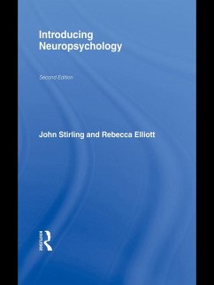 Introducing Neuropsychology (eBook, ePUB) - Stirling, John; Elliott, Rebecca