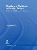 Morals and Mysticism in Persian Sufism (eBook, ePUB)