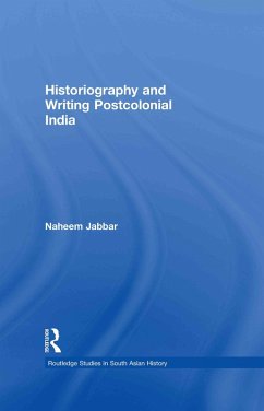 Cover Historiography and Writing Postcolonial India (eBook, PDF)