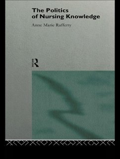 The Politics of Nursing Knowledge (eBook, PDF) - Rafferty, Anne Marie