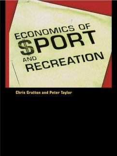 The Economics of Sport and Recreation (eBook, PDF) - Taylor, Peter; Gratton, Chris