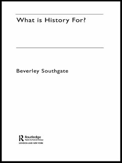 What is History For? (eBook, PDF) - Southgate, Beverley