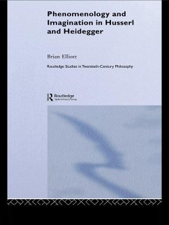Phenomenology and Imagination in Husserl and Heidegger (eBook, PDF) - Elliott, Brian