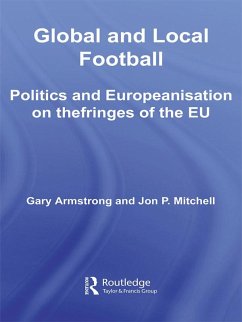 Global and Local Football (eBook, PDF) - Armstrong, Gary; Mitchell, Jon P.