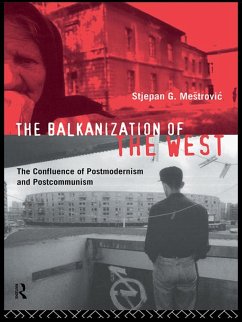The Balkanization of the West (eBook, PDF) - Mestrovic, Stjepan