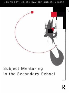 Subject Mentoring in the Secondary School (eBook, PDF) - Arthur, James; Davison, Jon; Moss, John