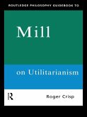 Routledge Philosophy GuideBook to Mill on Utilitarianism (eBook, PDF)