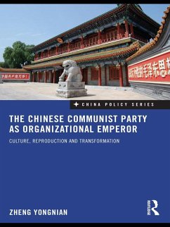 The Chinese Communist Party as Organizational Emperor (eBook, ePUB) - Yongnian, Zheng