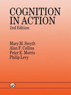 Cognition In Action (eBook, PDF) - Collins, Alan F.; Levy, Philip; Morris, Peter E.; Smyth, Mary M.