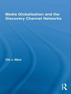 Media Globalization and the Discovery Channel Networks (eBook, PDF) - Mjos, Ole J.