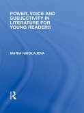 Power, Voice and Subjectivity in Literature for Young Readers (eBook, PDF) Power, Voice and Subjectivity in Literature for Young Readers (eBook, PDF)