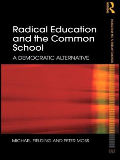 Radical Education and the Common School (eBook, ePUB) - Fielding, Michael; Moss, Peter