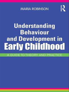 Understanding Behaviour and Development in Early Childhood (eBook, ePUB) - Robinson, Maria