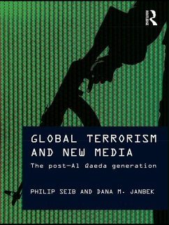 Global Terrorism and New Media (eBook, ePUB) - Seib, Philip; Janbek, Dana M.
