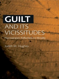 Guilt and Its Vicissitudes (eBook, PDF) - Hughes, Judith M.