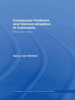 Communal Violence and Democratization in Indonesia (eBook, PDF) - Klinken, Gerry Van