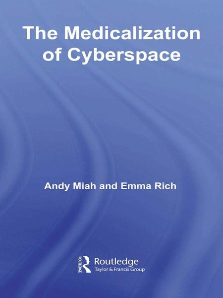 The Medicalization of Cyberspace (eBook, PDF) The Medicalization of Cyberspace (eBook, PDF)