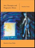 Arts Therapies and Progressive Illness (eBook, PDF)
