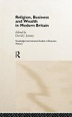 Religion, Business and Wealth in Modern Britain (eBook, PDF)