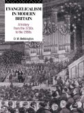 Evangelicalism in Modern Britain (eBook, PDF) Evangelicalism in Modern Britain (eBook, PDF)