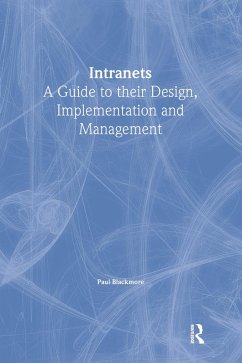 Intranets: a Guide to their Design, Implementation and Management (eBook, PDF) - Blackmore, Paul