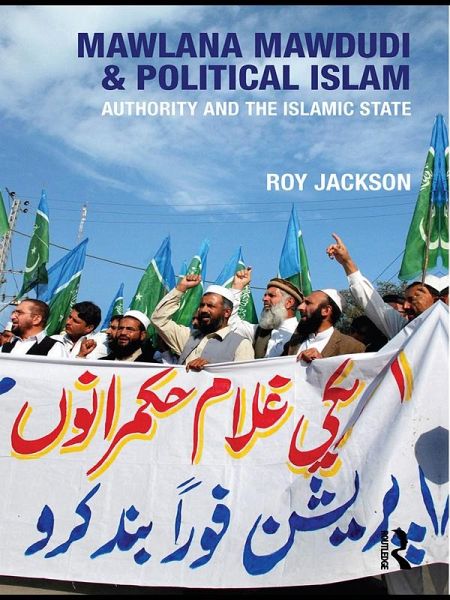 Mawlana Mawdudi and Political Islam (eBook, ePUB) Mawlana Mawdudi and Political Islam (eBook, ePUB)