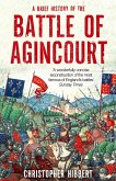 A Brief History of the Battle of Agincourt (eBook, ePUB)