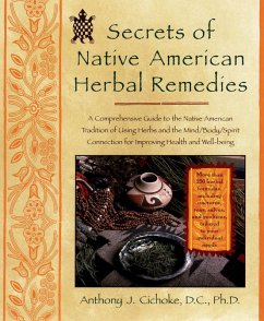 Secrets of Native American Herbal Remedies (eBook, ePUB) - Cichoke, Anthony J.