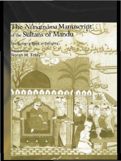 The Ni'matnama Manuscript of the Sultans of Mandu (eBook, PDF) - Titley, Norah M.