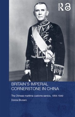 Britain's Imperial Cornerstone in China (eBook, PDF) - Brunero, Donna