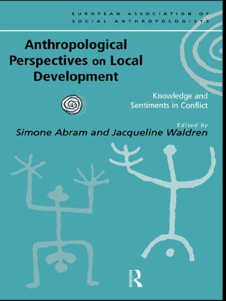 Anthropological Perspectives on Local Development (eBook, PDF) Anthropological Perspectives on Local Development (eBook, PDF)