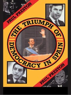 The Triumph of Democracy in Spain (eBook, PDF) - Preston, Paul