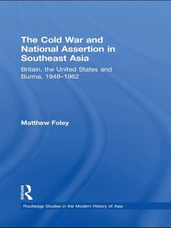 The Cold War and National Assertion in Southeast Asia (eBook, ePUB) - Foley, Matthew